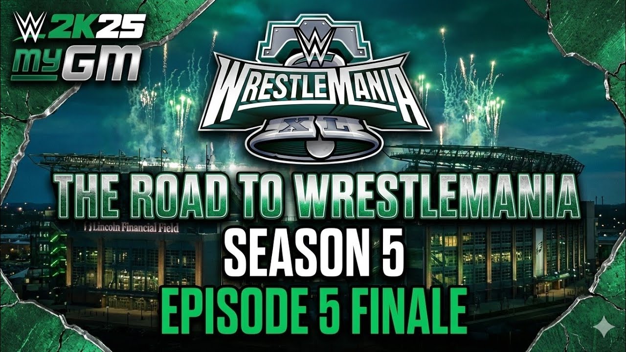 ROAD TO WRESTLEMANIA | WWE 2K25 MyGM Season 5 FINALE - Episode 5