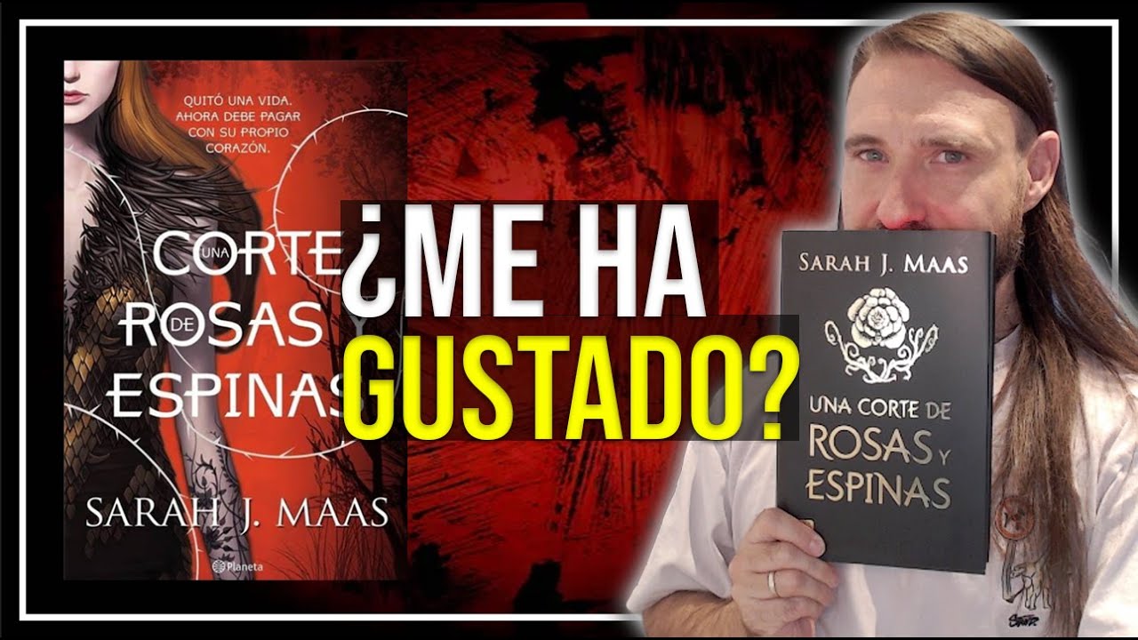 ACOTAR | Una Corte de Rosas y Espinas | ¿Es lo que esperaba? | Sarah J. Mass | Review Sincera