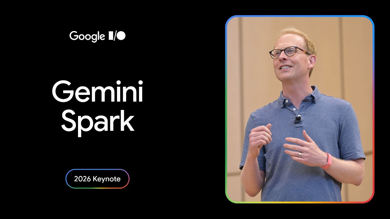 Gemini Spark | Основной доклад I/O 2026