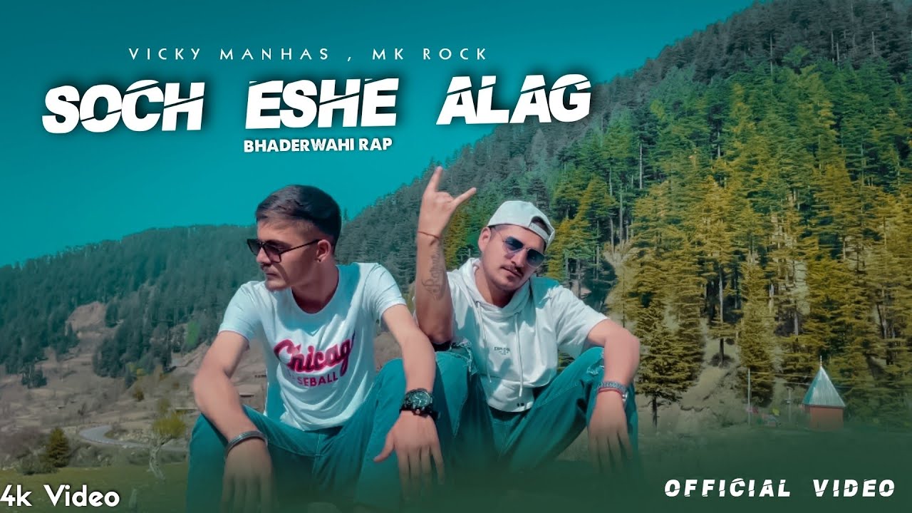 Soch Eshe Alag - Vicky Manhas × Mk Rock || Bhaderwahi Rap Song - Latest Rap Song 2022
