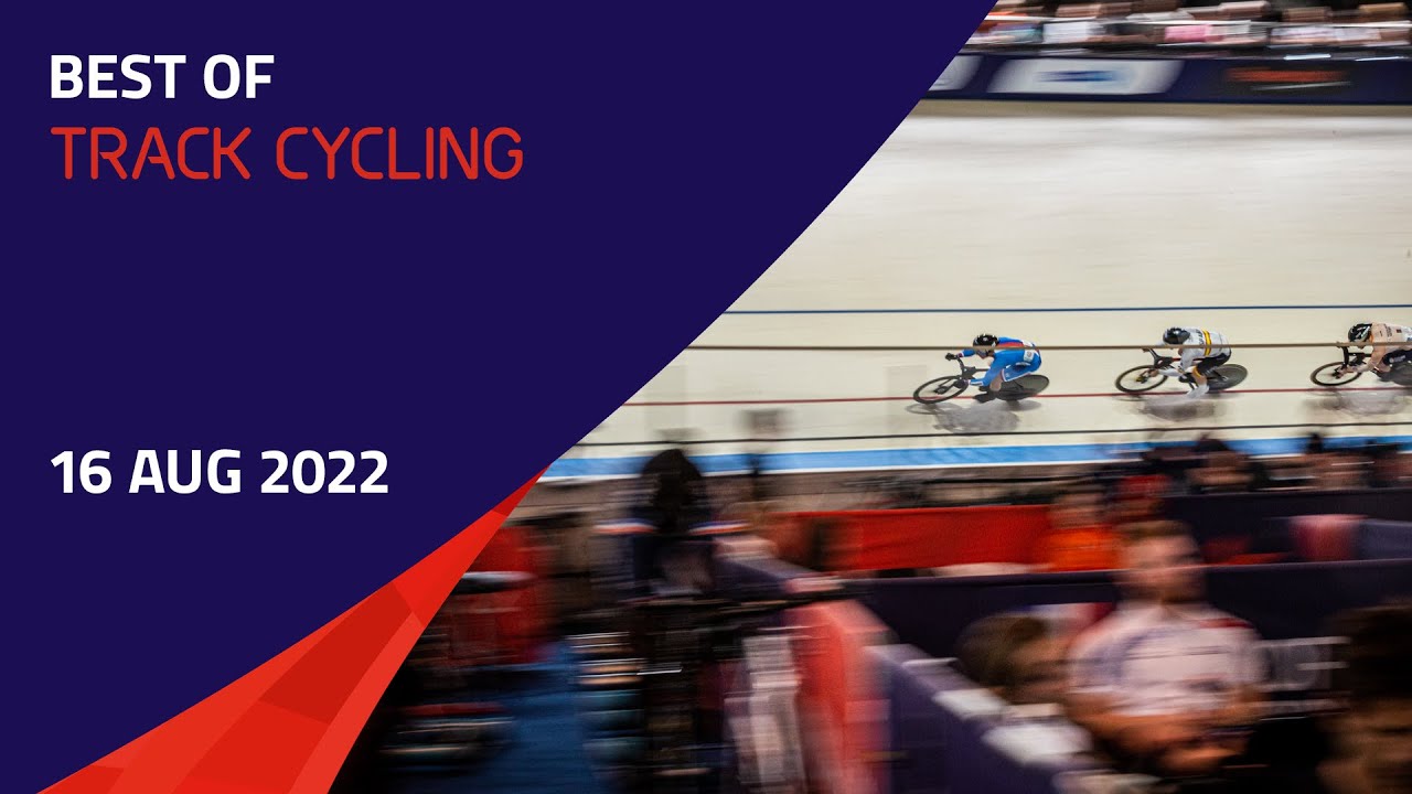 Best of Track Cycling - 16 AUG 2022
