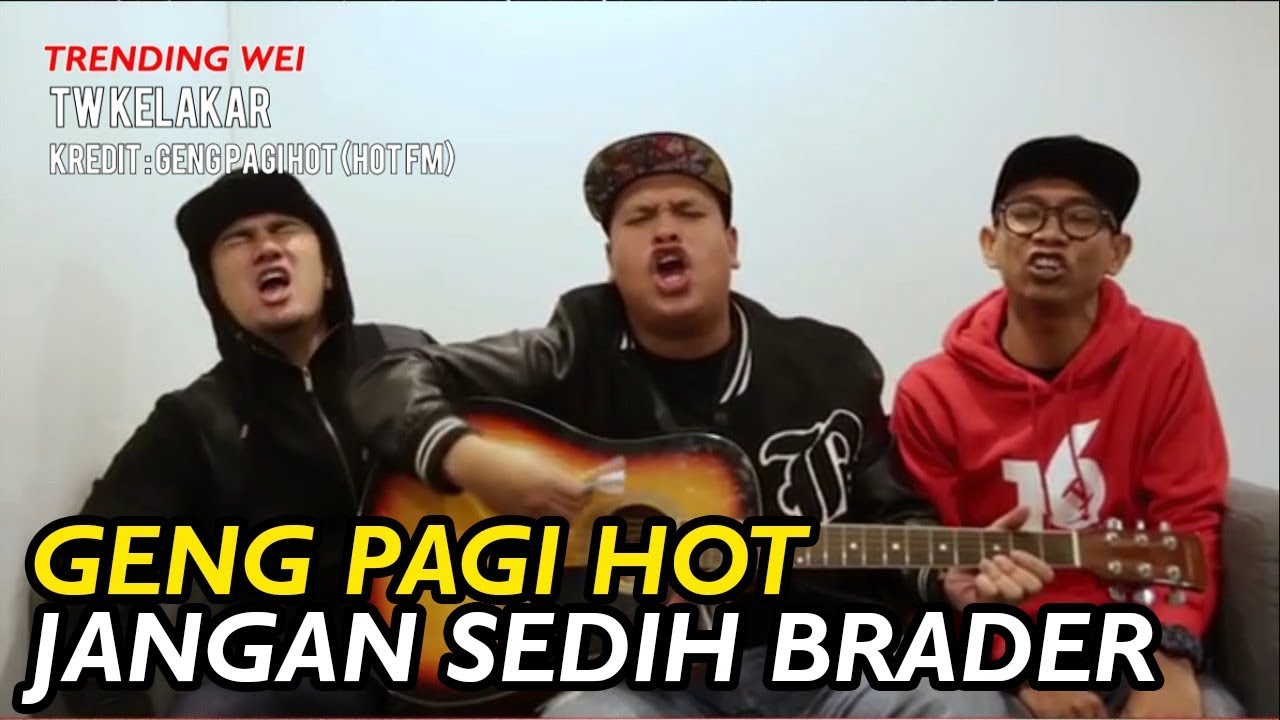 TW Kelakar - Geng Pagi Hot - Jangan Sedih Brader