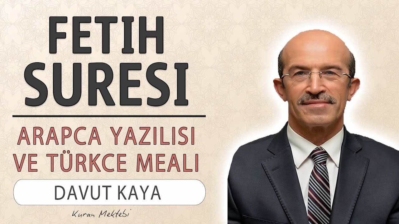 Fetih suresi anlamı dinle hızlı okuyuş Davut Kaya (Fetih suresi arapça yazılışı okunuşu ve meali)