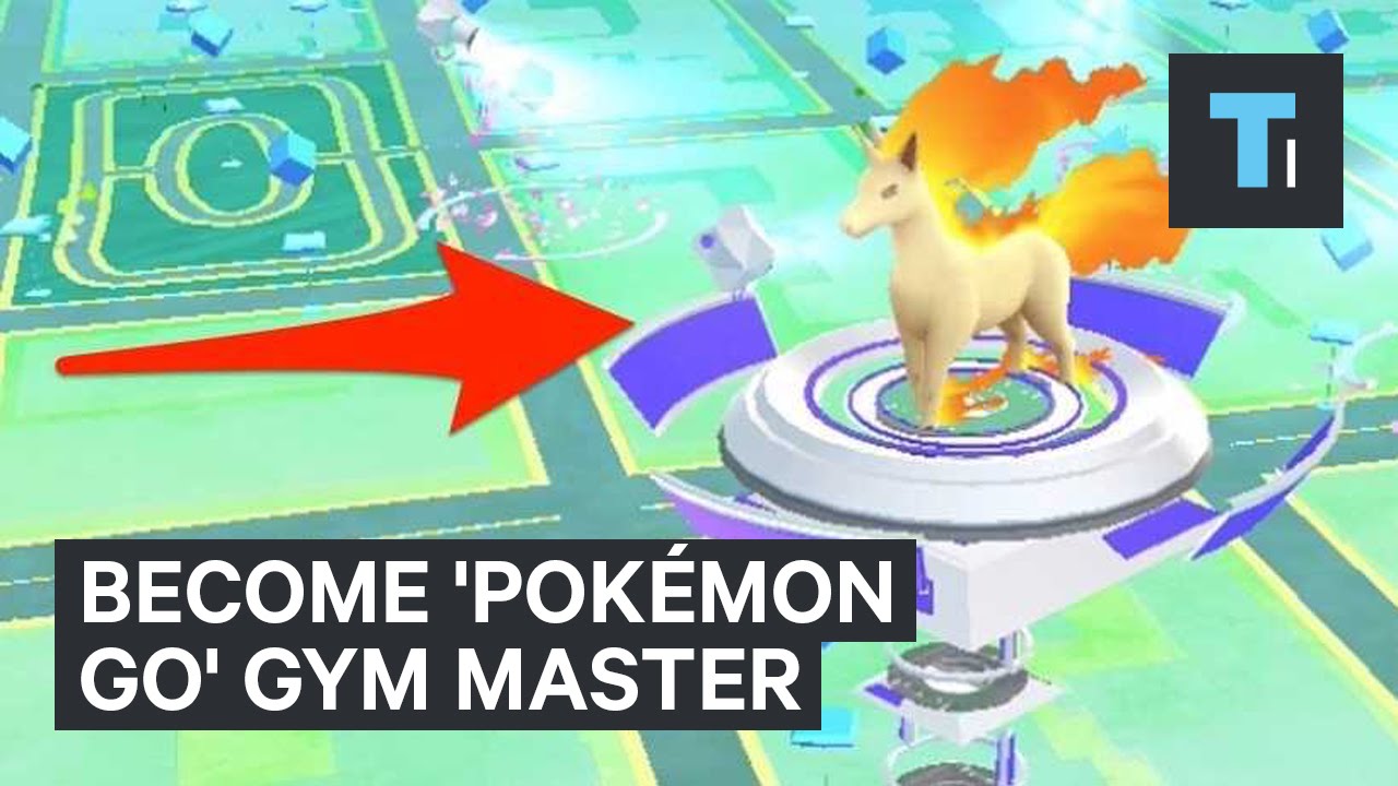 Become 'Pok&eacute;mon GO' gym master