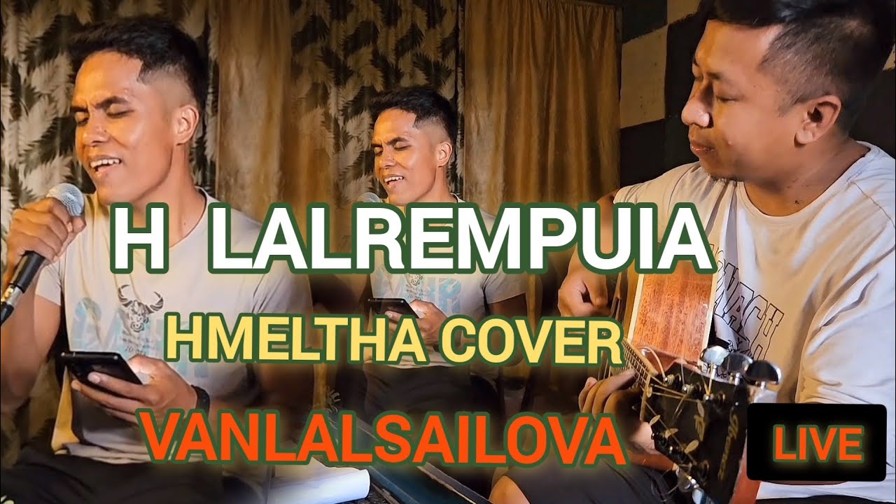 H.Lalrempuia - Hmelṭha Live Cover Vanlalsailova.A va mawi vawng vawng em😳😳😭