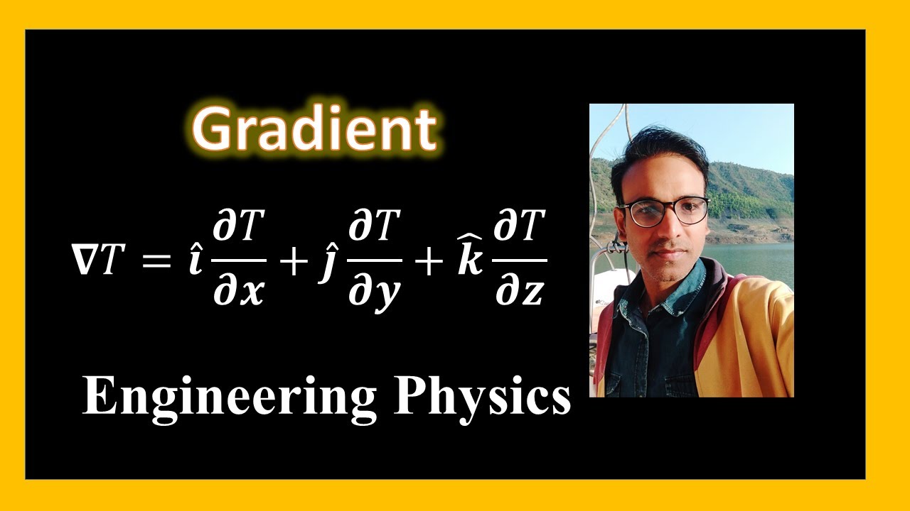 Gradient of Scalar Function, For Engineering Physics and B. Sc. Physics Students.
