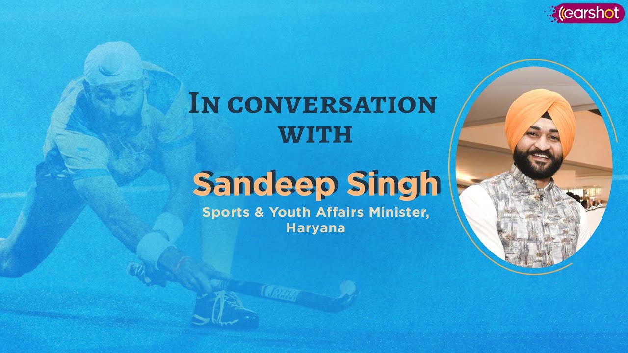 In conversation with Sandeep Singh, Haryana's Youth affairs and Sports Minister | Earshot
