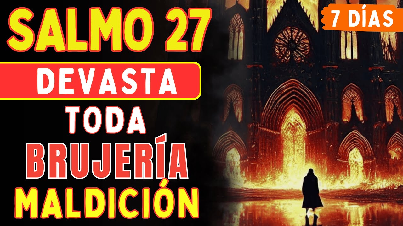 SALMO 27 DESTRUYE Toda Brujería, Santería y Vudú en 7 Días (Los Brujos Cancelan Trabajos)