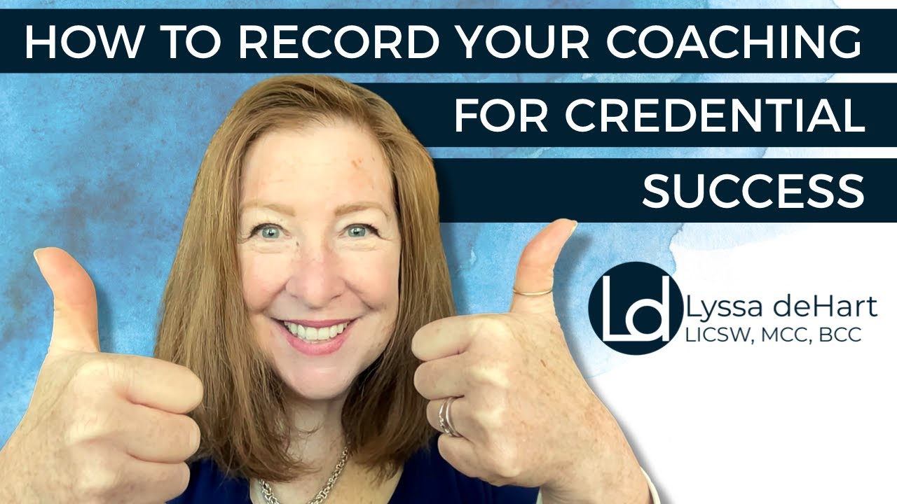 How to RECORD Your Coaching for Credential SUCCESS!
