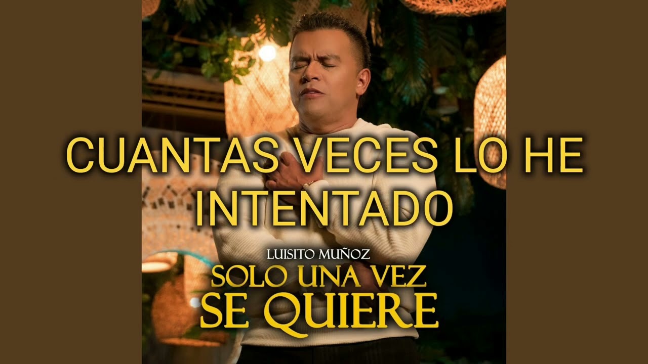 Solo Una Vez Se Quiere LUISITO MUÑOZ - KARAOKE