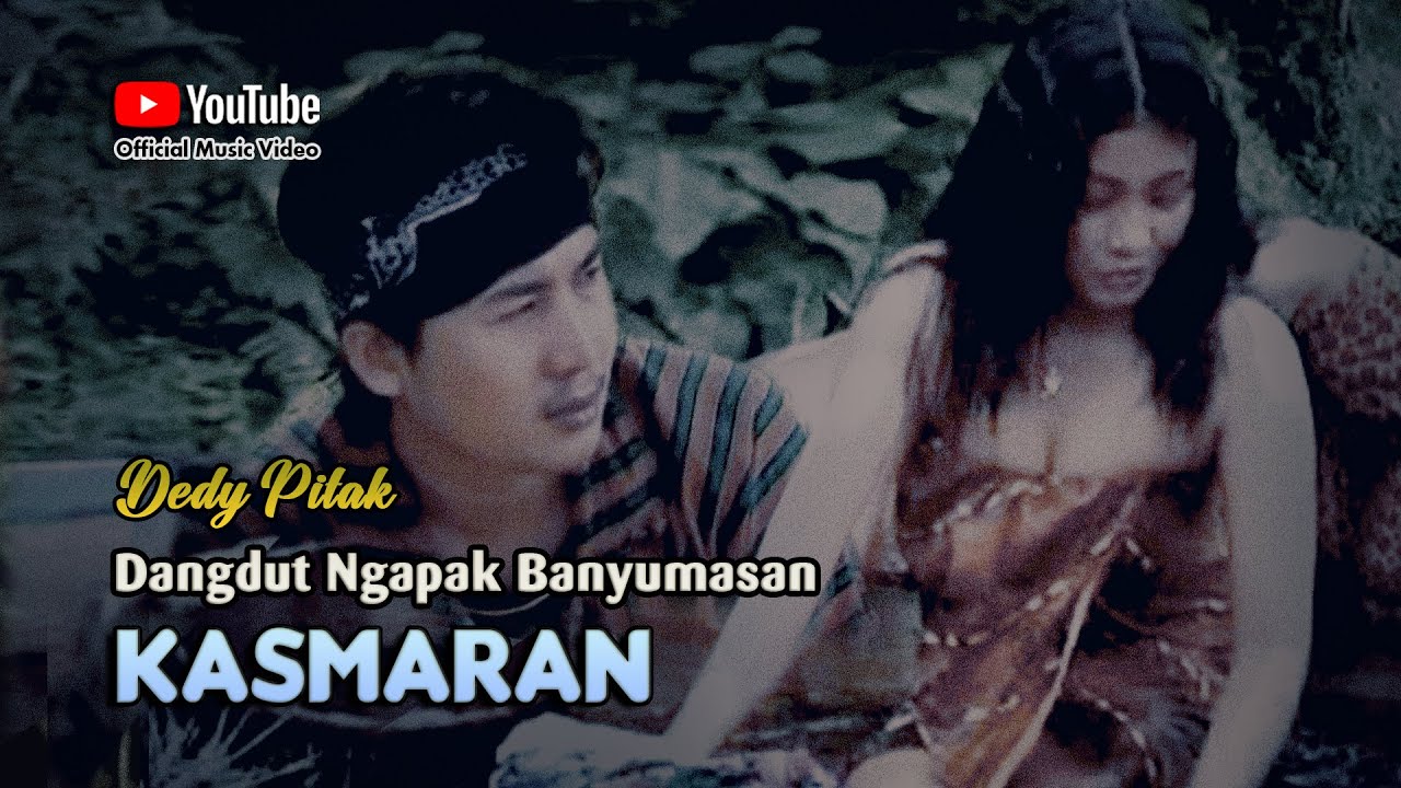 Dedy Pitak - KASMARAN Lagu Dangdut Ngapak Banyumasan Terpopuler ©dpstudioprod [Official Music Video]
