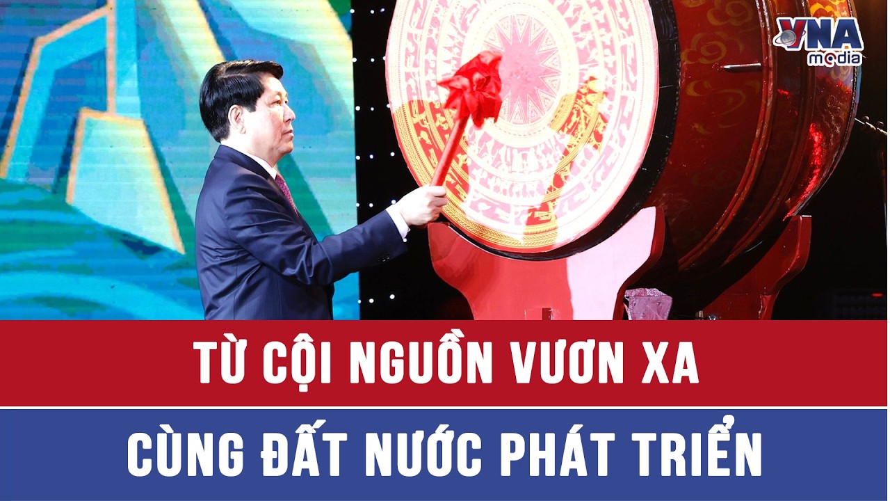 Từ cội nguồn vươn xa, cùng đất nước phát triển - VNAMedia