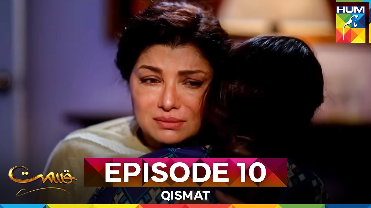 Qismat Episode 10