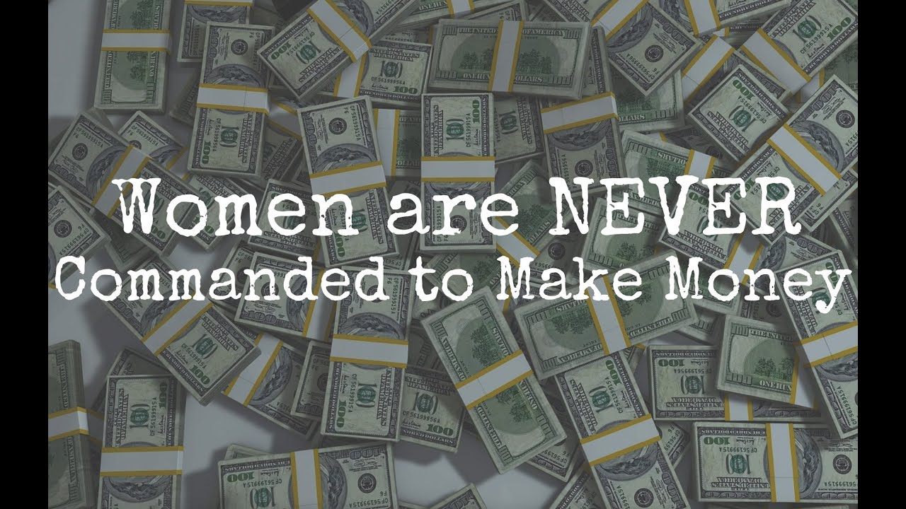 Women are Never Commanded to Make Money