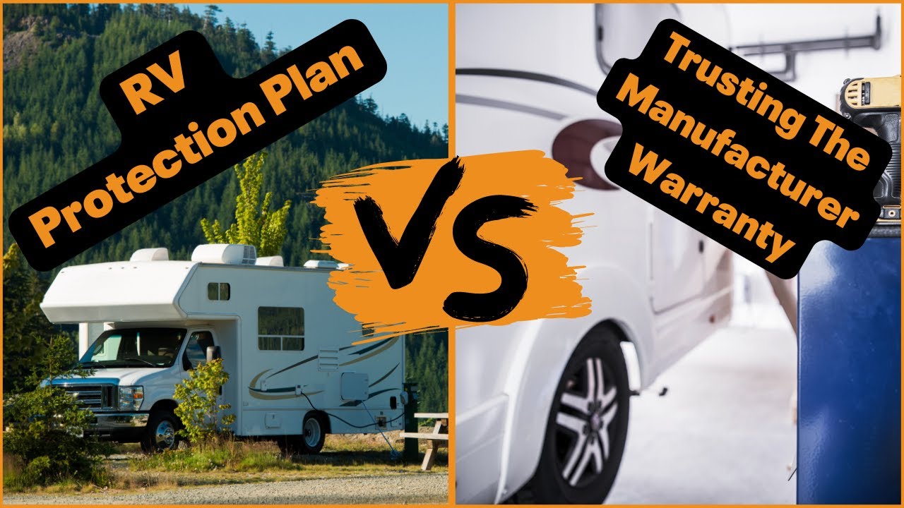 RV Protection Plans VS Manufacturer Warranty