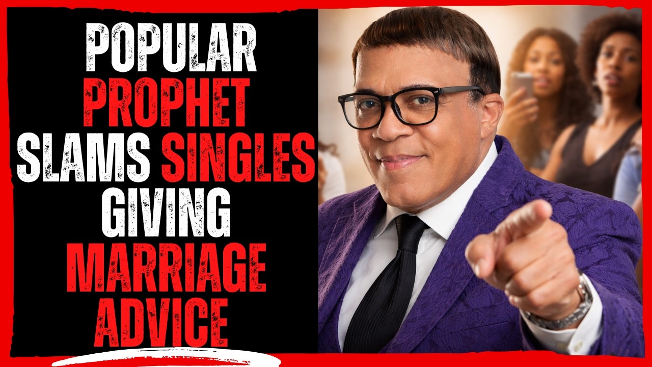 Popular Prophet Slams Singles Giving Marriage Advice!