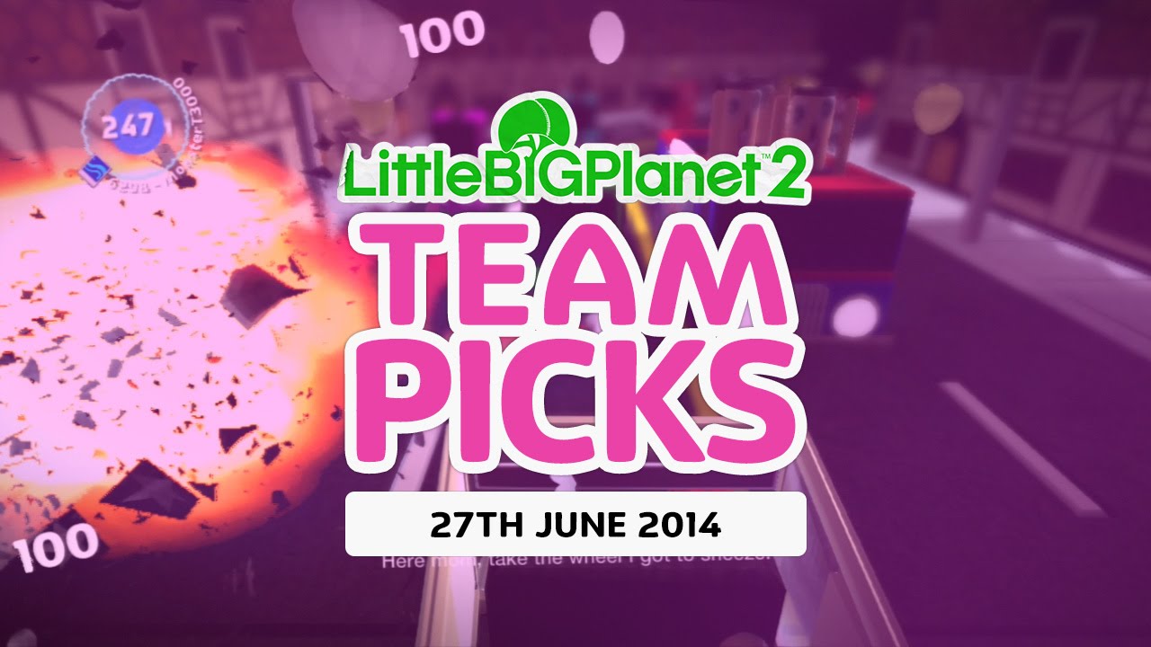 LittleBigPlanet 2 Team Picks - 27th June 2014