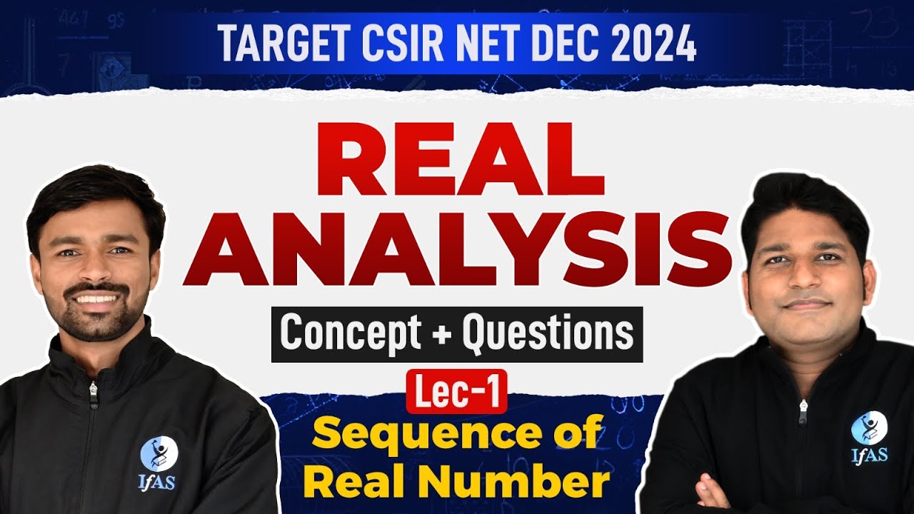 Sequence Of Real Number | Real Analysis | Concept + Questions | CSIR NET Dec 2024 | L1 | IFAS