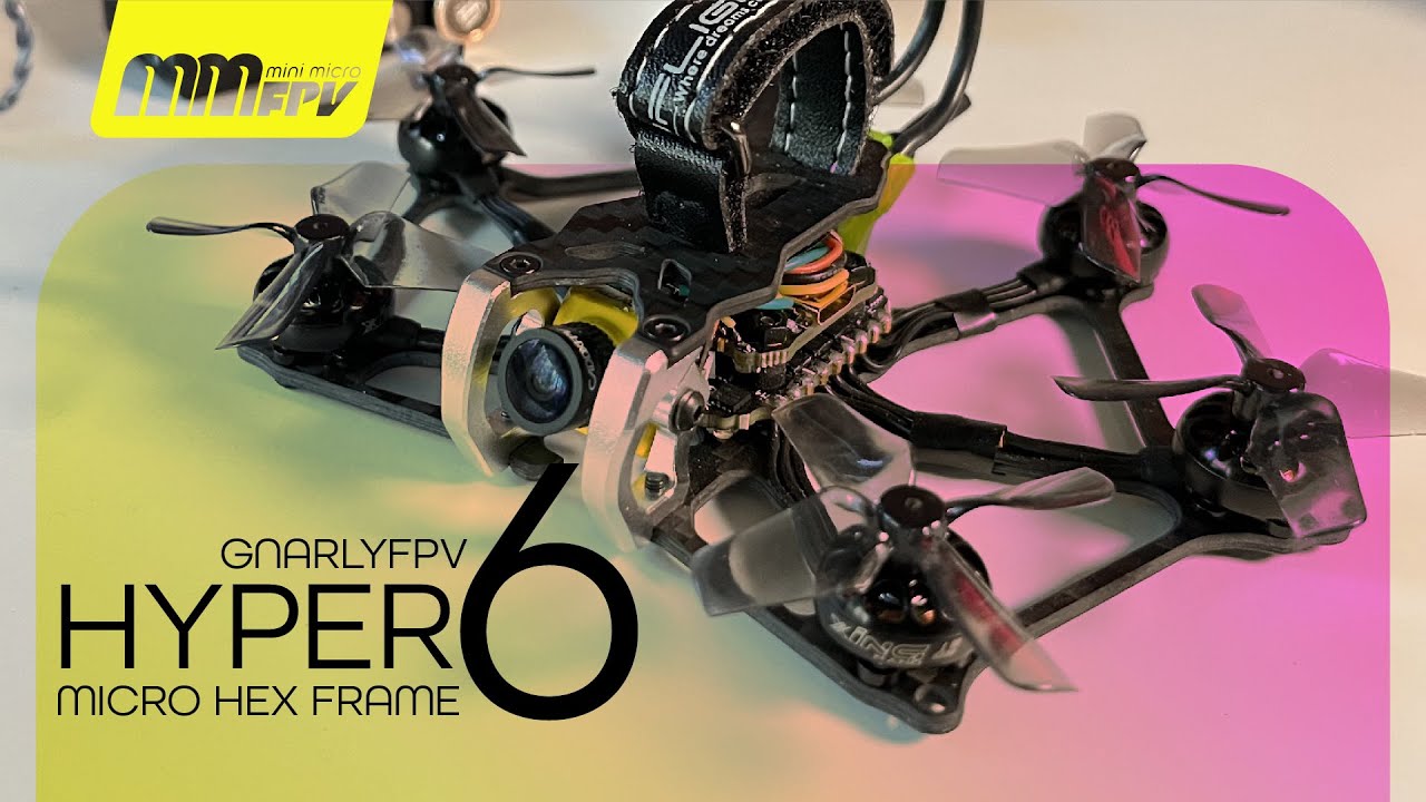 GnarlyFPV Hyper 6 40mm Micro Hex Frame