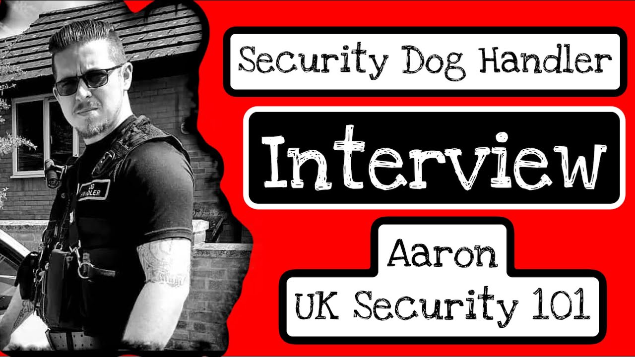 STABBED & SHOT AT - Security Dog Handler Interview: Aaron (UK Security 101)