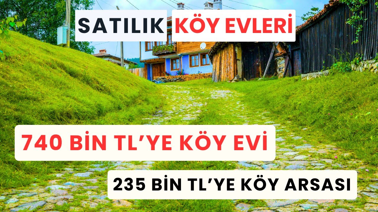 740 Bin TL'ye Köy Evi | 235 Bin TL'ye Köy Arsası | Satılık Bahçeli Müstakil Evler