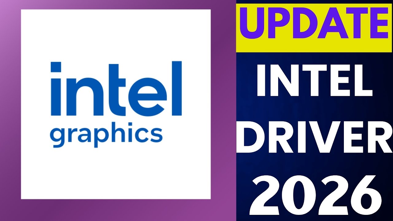 Intel Graphics Driver Update: Official Fastest Method (2026)