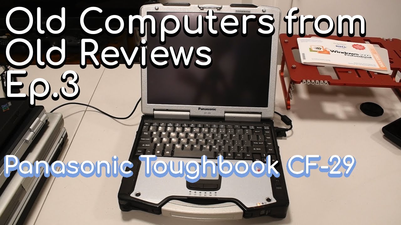 Old Computers from Old Reviews | Ep.3 | Panasonic Toughbook CF-29