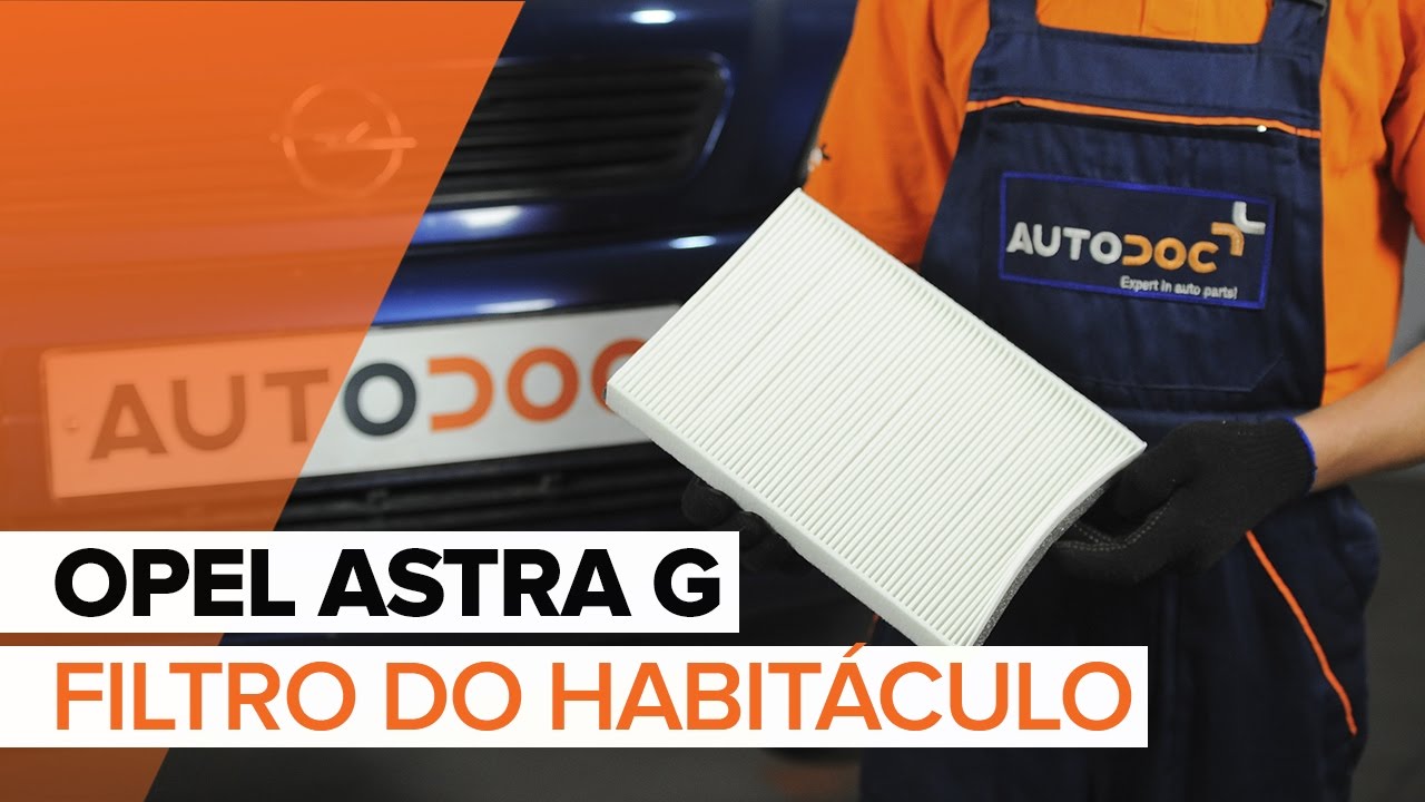 Como substituir a Filtro do habitáculo no OPEL ASTRA G  [TUTORIAL]