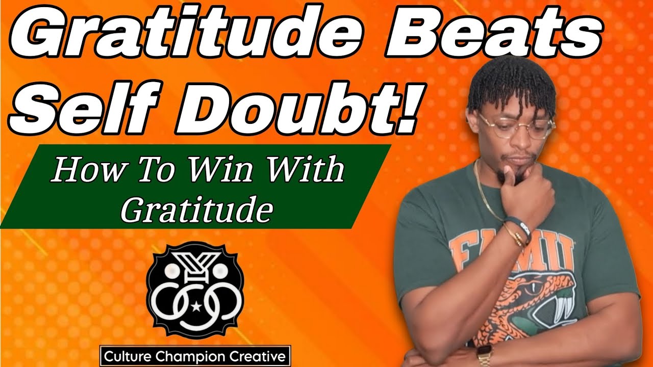 How Gratitude Can Help You Overcome Self Doubt