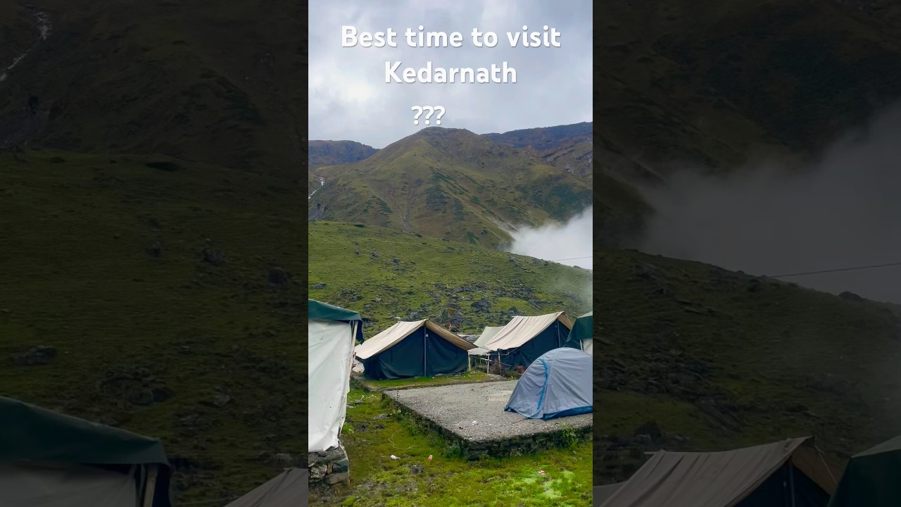 Best time to visit Kedarnath|#kedarnath#youtubeshorts #explore#travel#kedarnathyatra#weather #2023