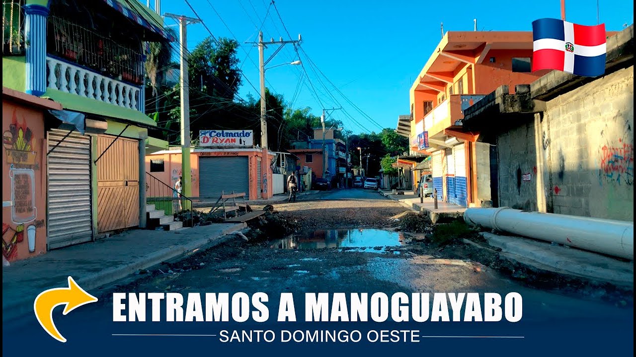 ENTRAMOS A MANOGUAYABO | CARRETERA DE HATO NUEVO | SANTO DOMINGO OESTE