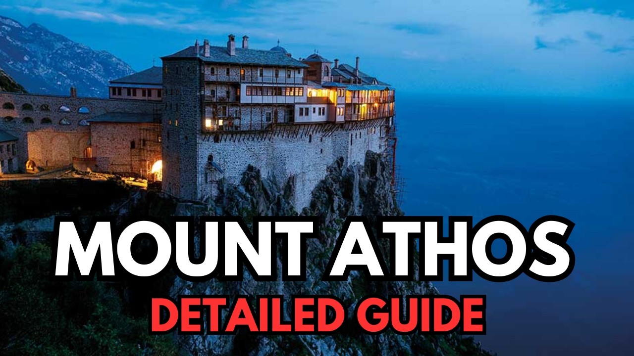 Mount Athos detailed guide + behind the scenes footage