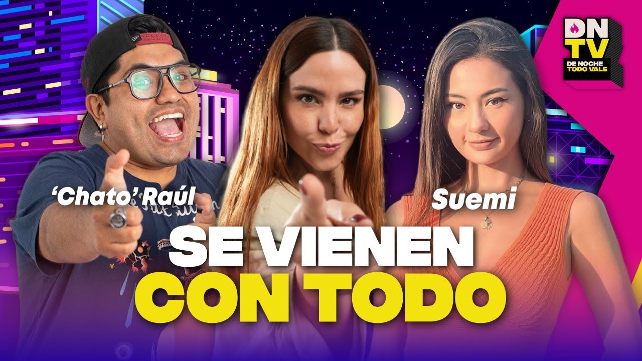 SE VIENEN CON TODO - CHATO RAÚL & SUEMI | #DNTV EN VIVO