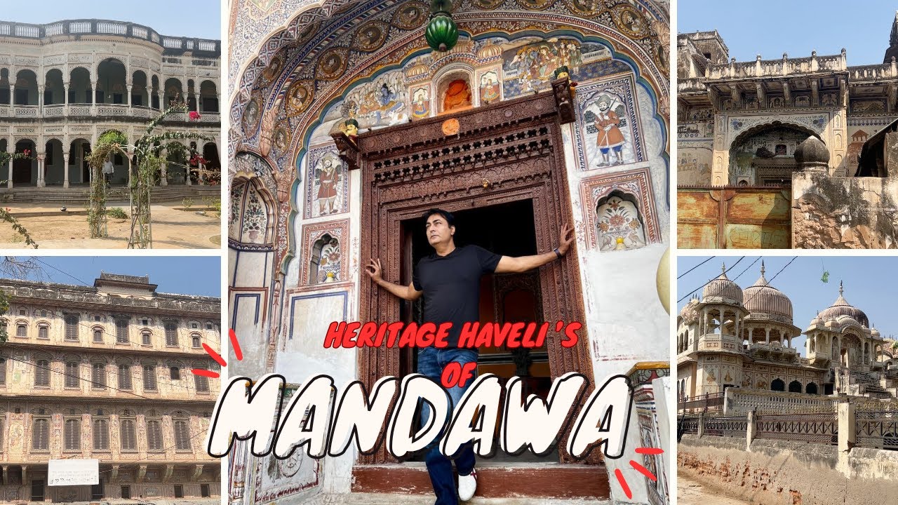 MANDAWA HAVELIS | Open Air Museum of Rich Heritage of Rajasthan