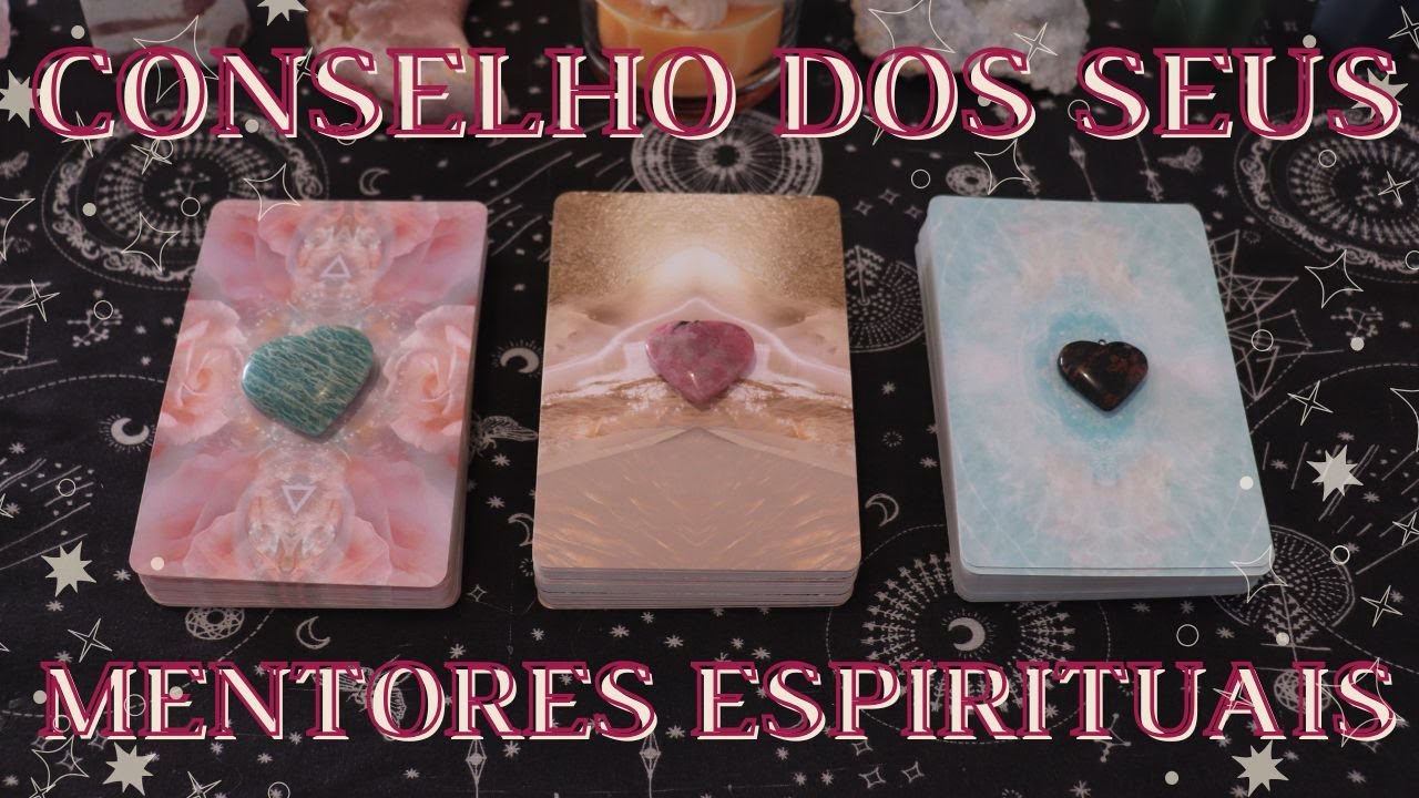 Conselho dos Seus Mentores Espirituais | Tiragem de Tar&ocirc;