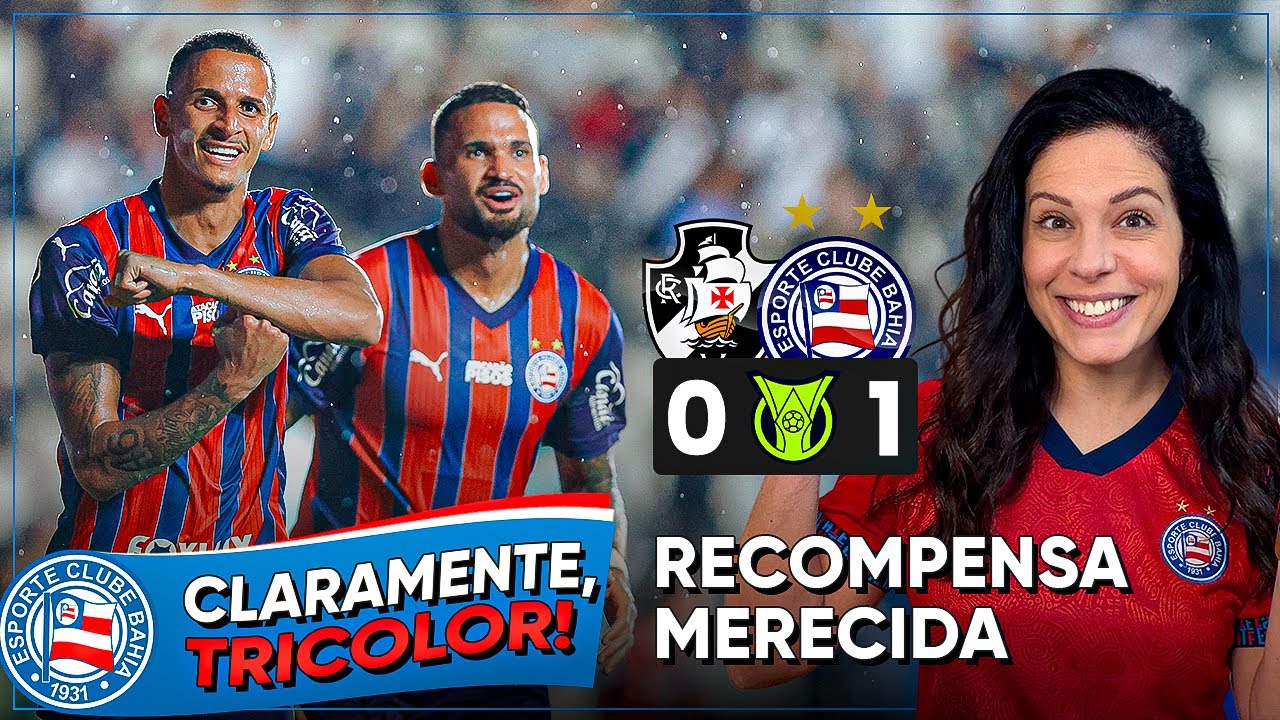 CLARAMENTE, TRICOLOR! VASCO 0x1 BAHIA: TRIUNFO DE GARRA E ATITUDE!