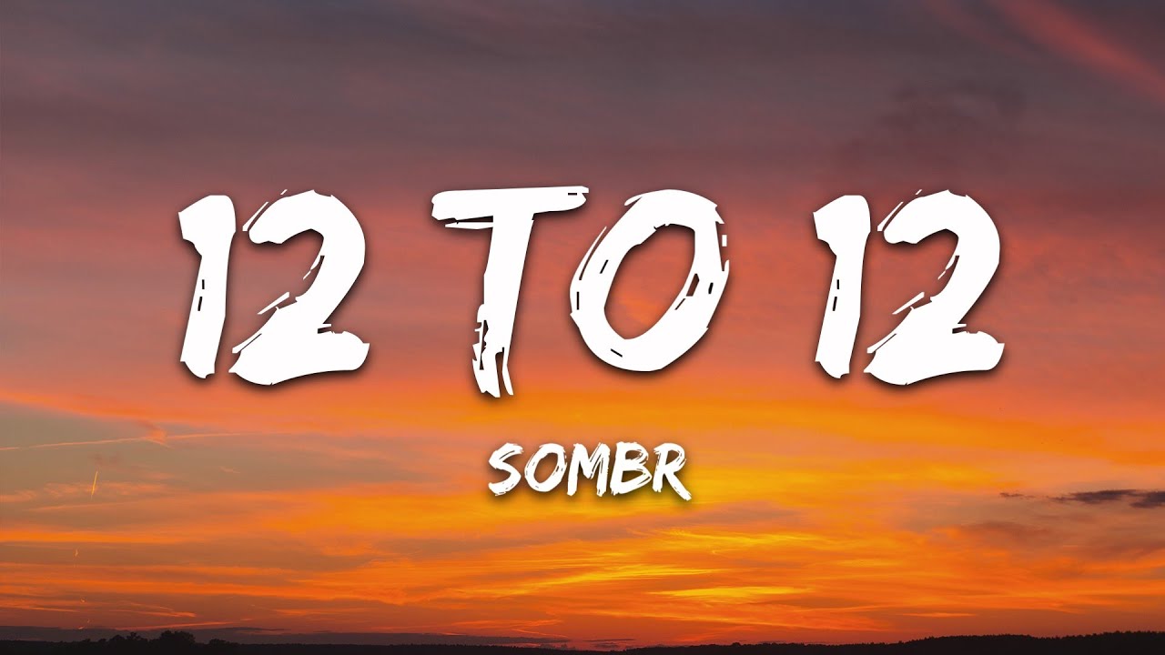 sombr - 12 to 12 (Lyrics)