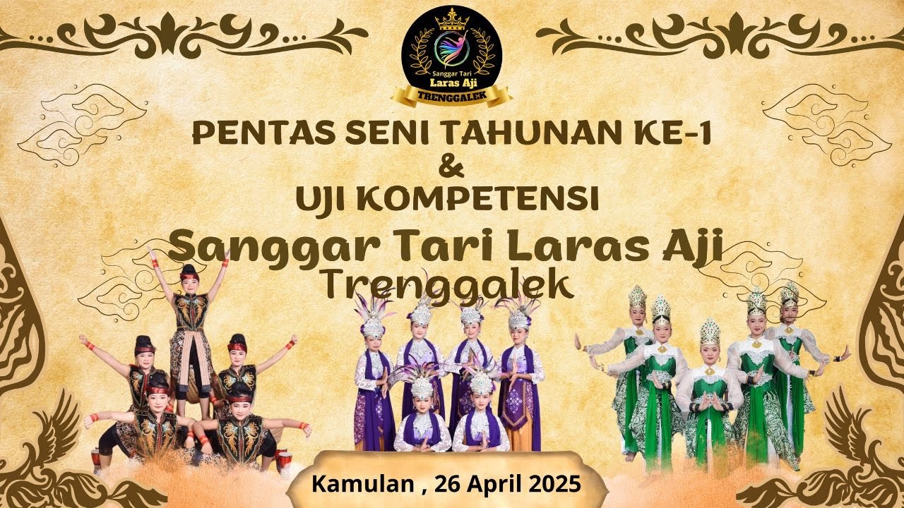 UJI KOMPETISI & PENTAS TAHUNAN KE-1 SANGGAR TARI LARAS AJI TRENGGGALEK