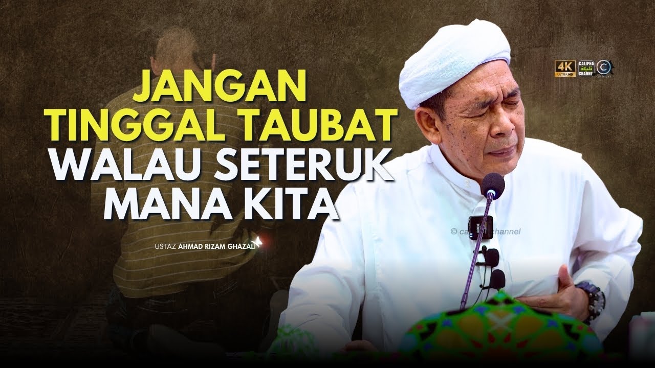 USTAZ AHMAD RIZAM - JANGAN TINGGAL TAUBAT