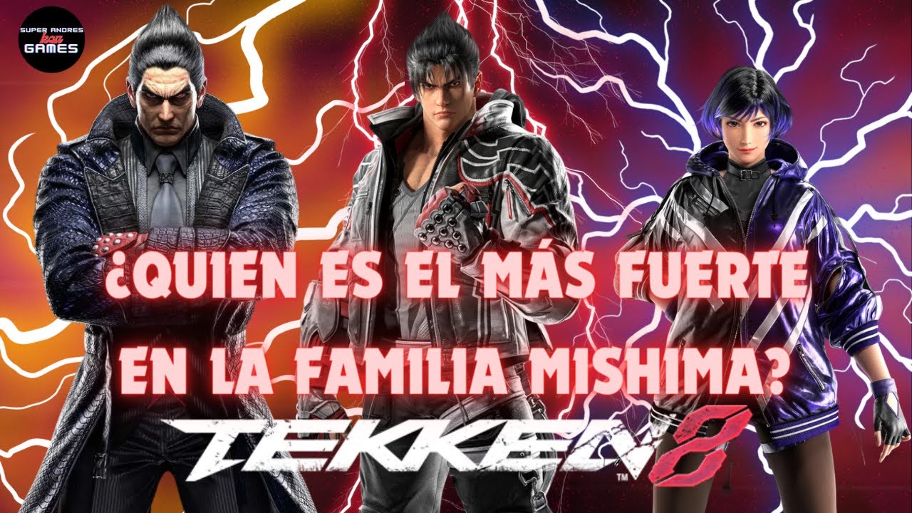 TEKKEN 8 ¿Cual es el Mas fuerte de La familia Mishima?