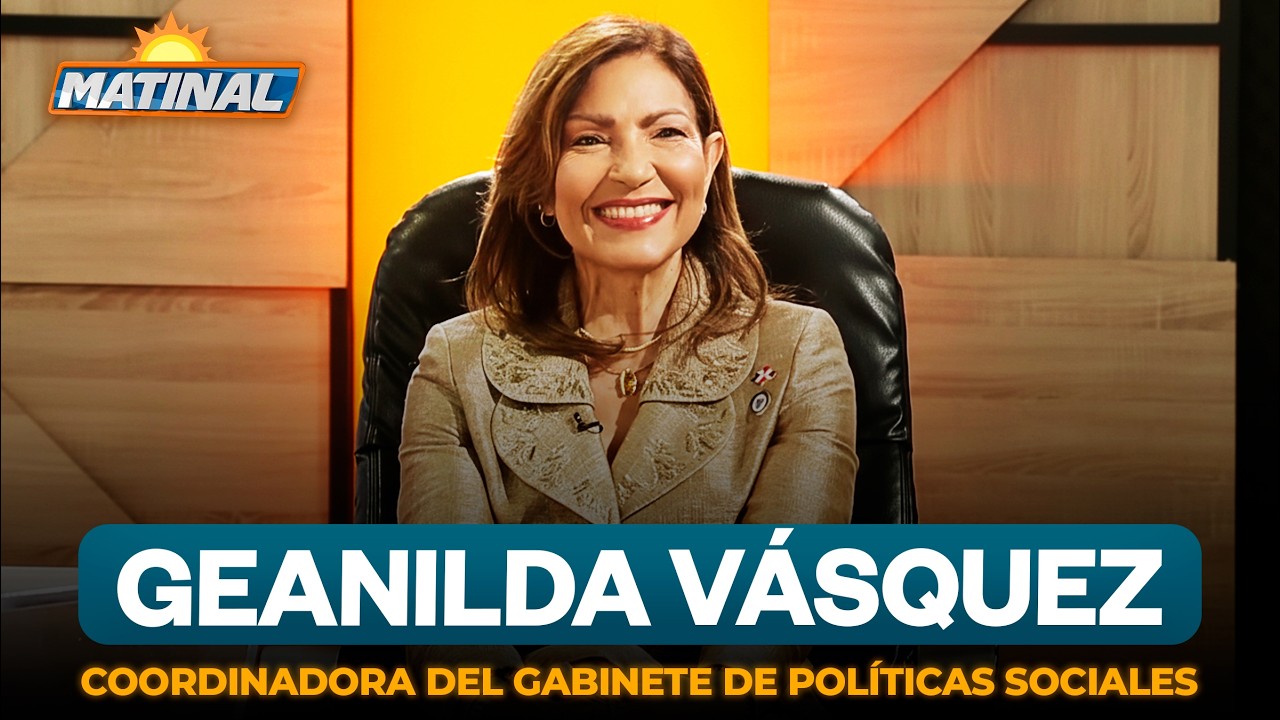 GEANILDA VASQUEZ   COORDINADORA DEL GABINETE DE POLITICAS SOCIALES
