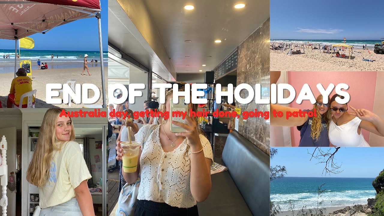 END OF THE HOLIDAYS | Australia Day, getting my hair done, going to patrol, etc.
