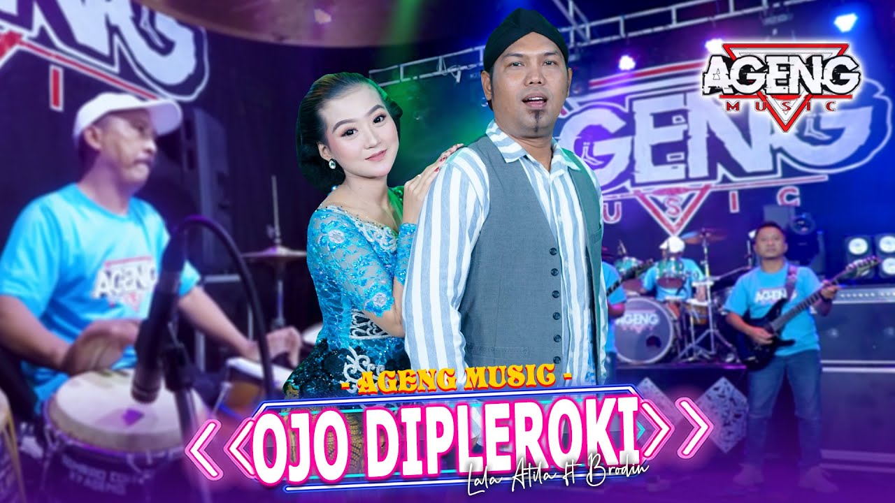 OJO DIPLEROKI - Lala Atila ft Brodin Ageng Music (Official Live Music)