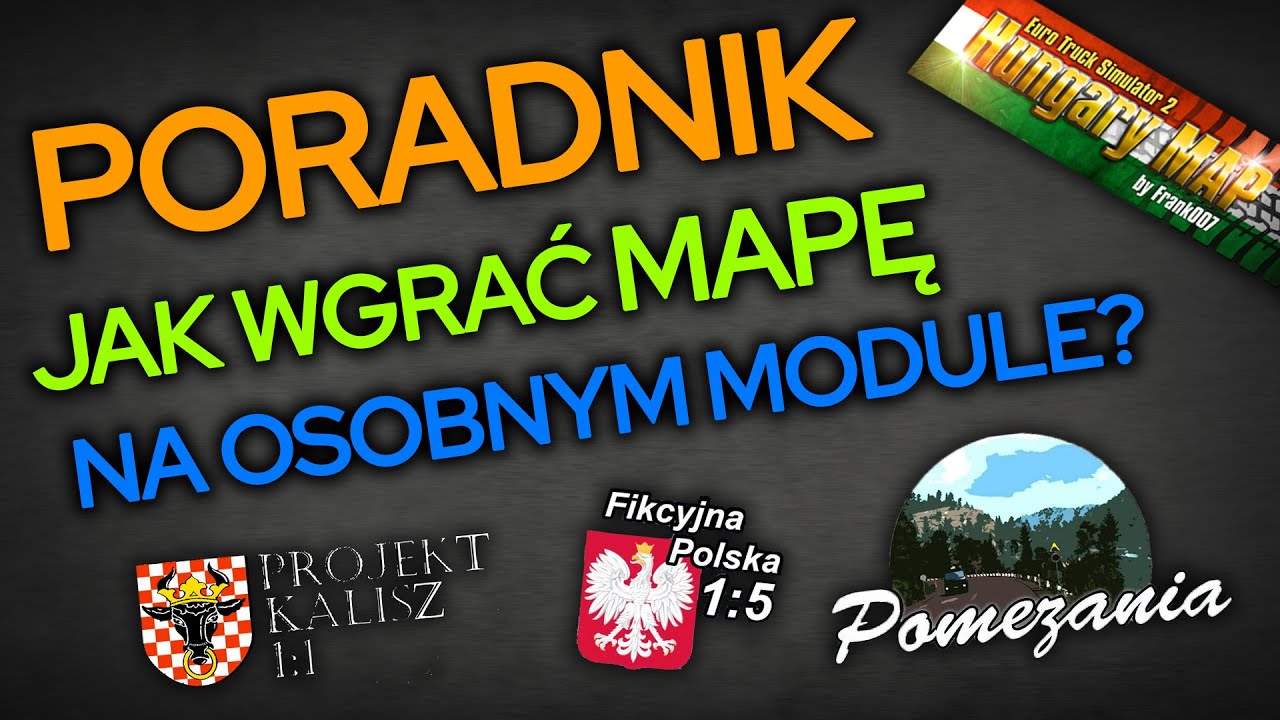 PORADNIK: Euro Truck Simulator 2 | Jak wgrać mapę na osobnym module!