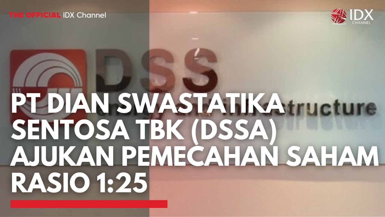 PT Dian Swastatika Sentosa Tbk (DSSA) Ajukan Pemecahan Saham Rasio 1:25 | 2ND SESSION CLOSING