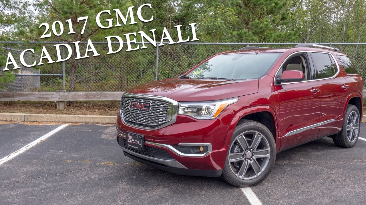 2017 GMC Acadia Denali - This is it!