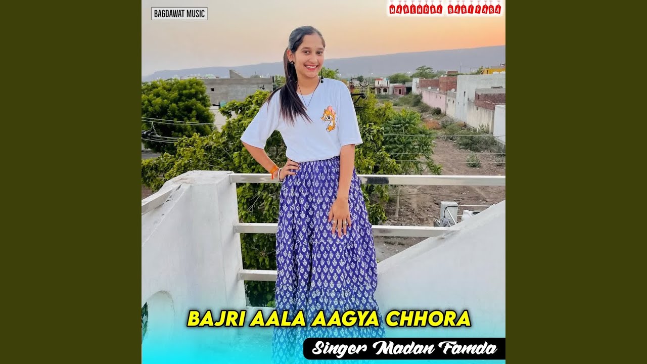 Bajri Aala Aagya Chhora