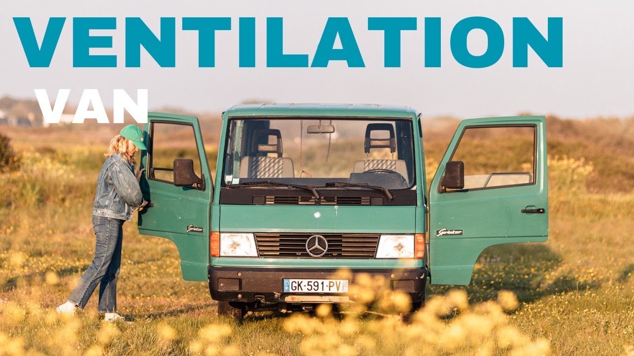 04. Les aérations pour une bonne ventilation dans ton van