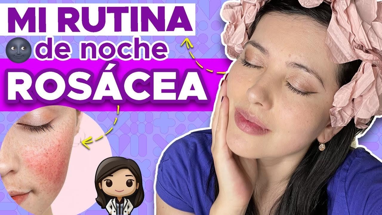 SKINCARE DE NOCHE ✨RUTINA DE UNA DERMATÓLOGA 👩🏻‍⚕️ con rosácea 🍓