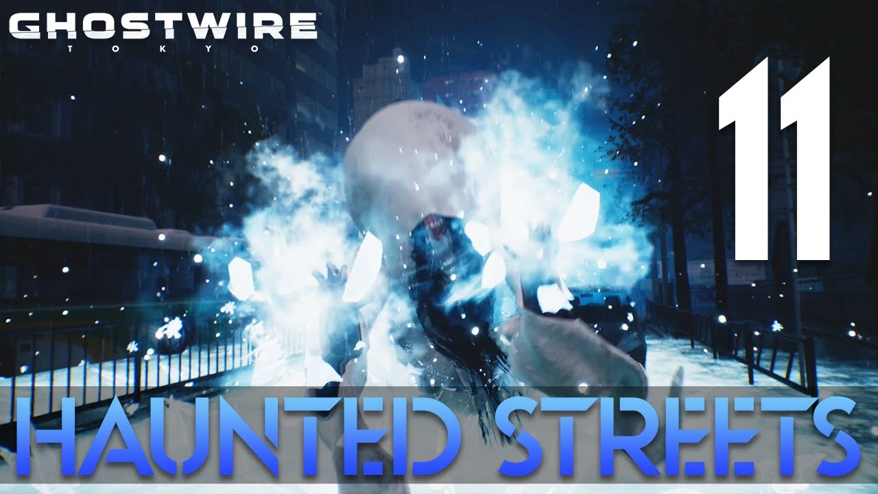 [11] Haunted Streets (Let&rsquo;s Play GhostWire: Tokyo w/ GaLm)